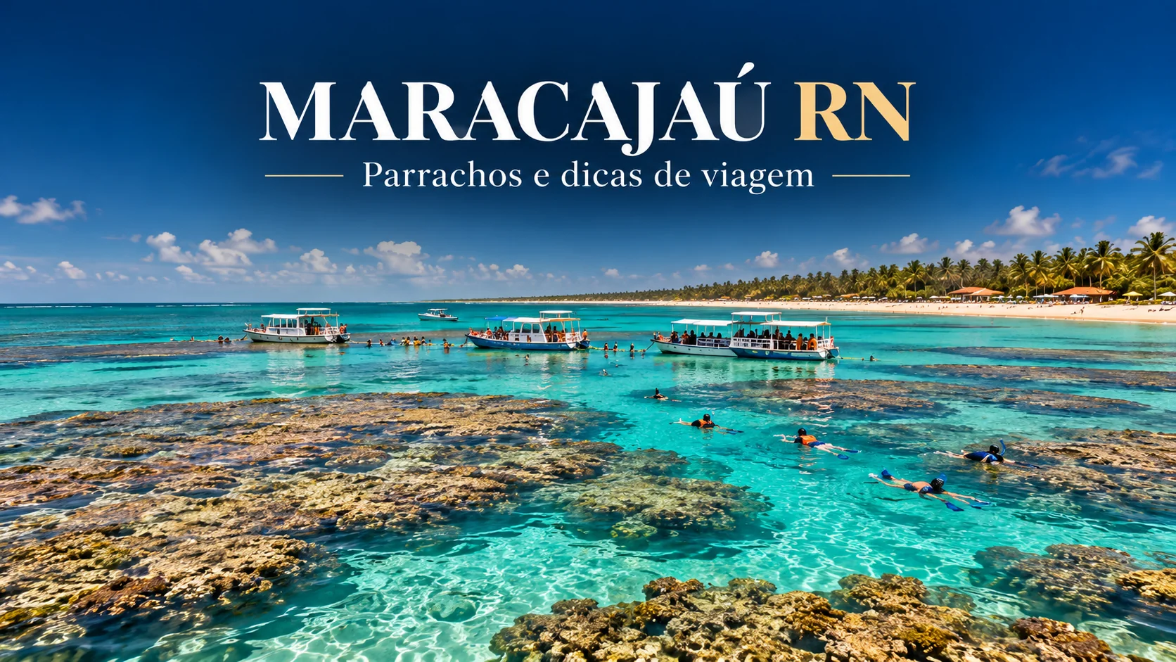 Capa ilustrativa dos parrachos de Maracajaú RN, com piscinas naturais e barcos