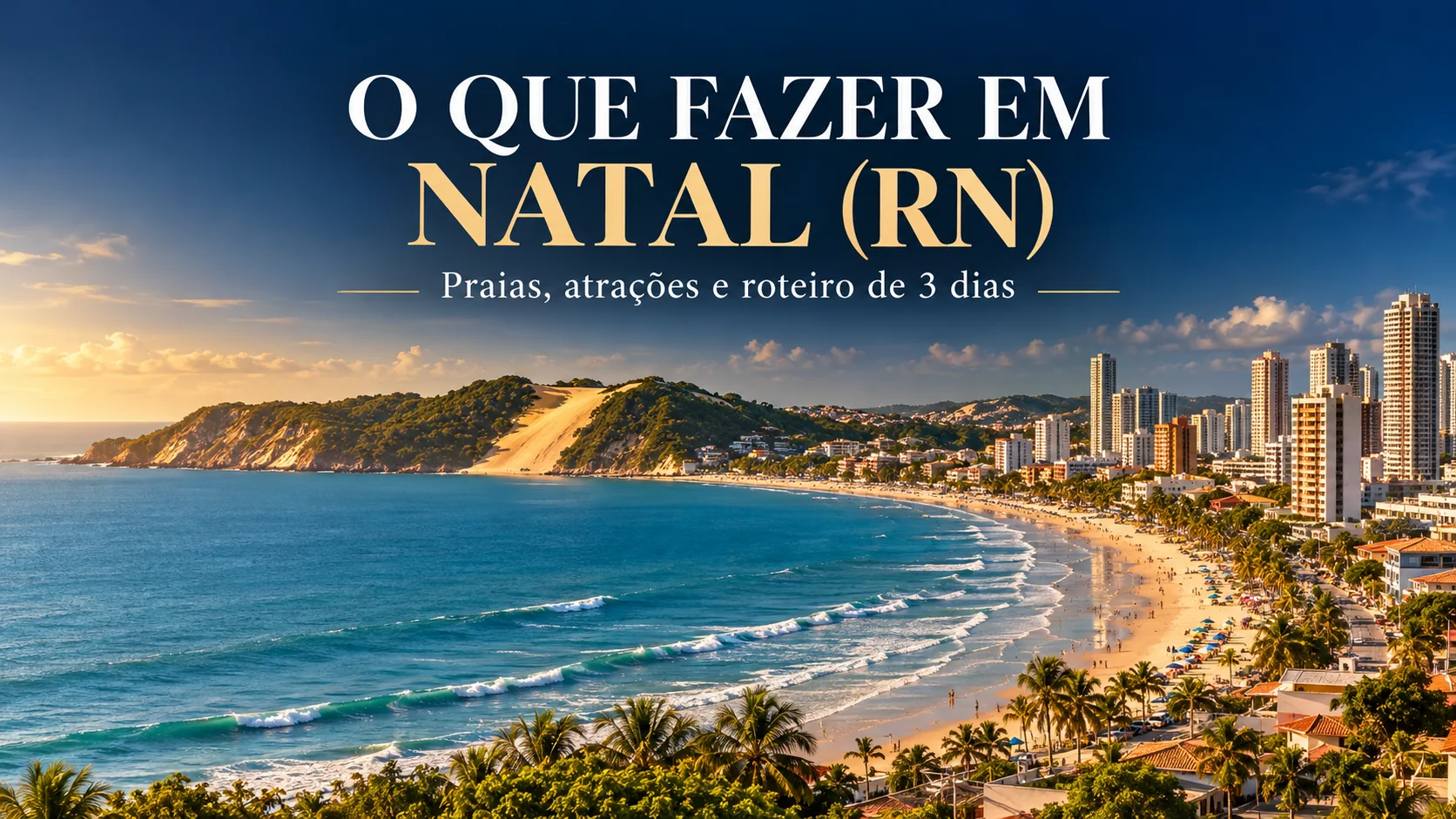 Capa ilustrativa de Natal RN, com praia de Ponta Negra e Morro do Careca, para guia de turismo